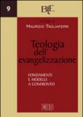 Teologia dell'evangelizzazione. Fondamenti e modelli a confronto