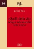 «Quelli della via». Indagini sulla sinodalità nella Chiesa. Atti del XII Convegno annuale della Facoltà Teologica dell'Emilia-Romagna, Bologna 5-6 dicembre 2017