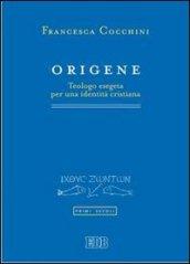 Origene. Teologo esegeta per una identità cristiana