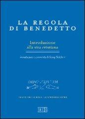 La regola di Benedetto. Introduzione alla vita cristiana. Introduzione e commento. Testo latino a fronte