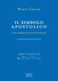 Il simbolo apostolico. Una indagine storico-letteraria