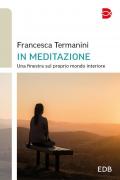 In meditazione. Una finestra sul proprio mondo interiore