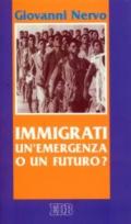 Immigrati: un'emergenza o un futuro?