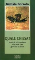 Quale Chiesa? Temi di educazione alla fede per giovani e adulti