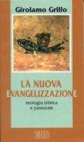 La nuova evangelizzazione. Teologia biblica e pastorale