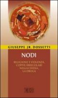 Nodi. Religione e violenza, coppie irregolari nella Chiesa, droga