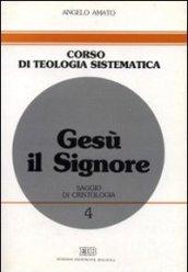 Gesù il Signore. Saggio di cristologia