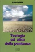 Teologia ed etica della penitenza. Vita cristiana, vita riconciliata