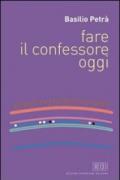 Fare il confessore oggi