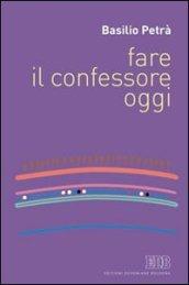 Fare il confessore oggi