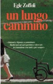 Un lungo cammino. Diario di un'esperienza