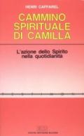 Il cammino spirituale di Camilla. L'azione dello spirito nella quotidianità