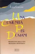 Una comunità per domani. Prospettive della vita religiosa-apostolica