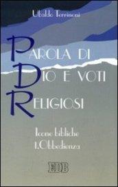 Parola di Dio e voti religiosi. Icone bibliche. 1.Obbedienza