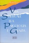 Vita spirituale tra psicologia e grazia