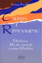 Carisma e rinnovamento. Rifondazione della vita consacrata e carisma del fondatore