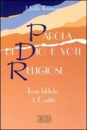 Parola di Dio e voti religiosi. Icone bibliche: 2