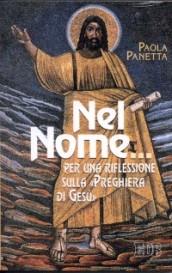 Nel Nome... Per una riflessione sulla «preghiera di Gesù»