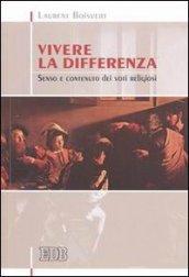 Vivere la differenza. Senso e contenuto dei voti religiosi