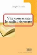 Vita consacrata: le radici ritrovate