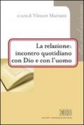 La relazione: incontro quotidiano con Dio e con l'uomo