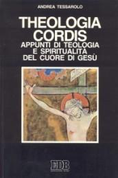 Theologia cordis. Appunti di teologia e spiritualità del Cuore di Gesù