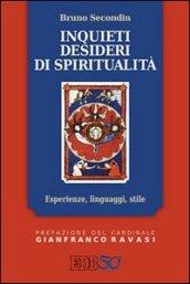 Inquieti desideri di spiritualità. Esperienze, linguaggi, stile