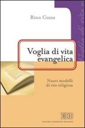 Voglia di vita evangelica. Nuovi modelli di vita religiosa