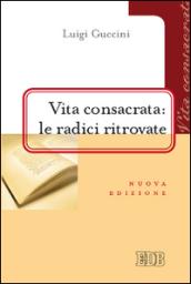 Vita consacrata: le radici ritrovate