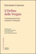 L'Ordine delle Vergini. Lineamenti storici, canonici e liturgici