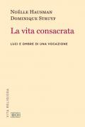 La vita consacrata. Luci e ombre di una vocazione