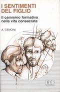 I sentimenti del figlio. Il cammino formativo nella vita consacrata