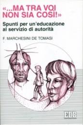 Ma tra voi non sia così! Spunti per un'educazione al servizio di autorità