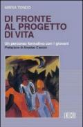 Di fronte al progetto di vita. Un percorso formativo con i giovani