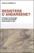 Resistere o andarsene? Teologia e psicologia di fronte alla fedeltà nelle scelte di vita