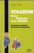 Vocazioni dalla nostalgia alla profezia. L'animazione vocazionale alla prova del rinnovamento