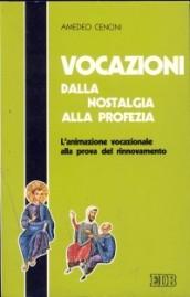 Vocazioni dalla nostalgia alla profezia. L'animazione vocazionale alla prova del rinnovamento