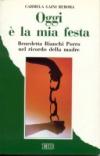 Oggi è la mia festa. Benedetta Bianchi Porro nel ricordo della madre
