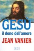 Gesù il dono dell'amore