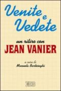Venite e vedete. Un ritiro con Jean Vanier