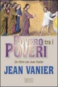 Povero tra i poveri. Un ritiro con Jean Vanier