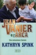 Jean Vanier e l'Arca. Una comunione d'amore