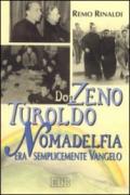 Don Zeno, Turoldo, Nomadelfia. Era semplicemente vangelo