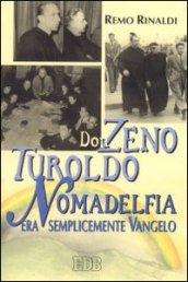 Don Zeno, Turoldo, Nomadelfia. Era semplicemente vangelo