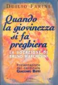 Quando la giovinezza si fa preghiera. La vocazione di Bruno Marchesini