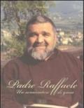 Padre Raffaele. Un seminatore di gioia