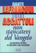 Non stancatevi del Vangelo. Un vescovo e un papà ai catechisti e agli educatori