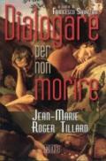 Dialogare per non morire