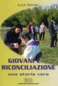 Giovani e riconciliazione. Una storia vera