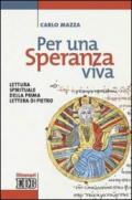 Per una speranza viva. Lettura spirituale della prima Lettera di Pietro